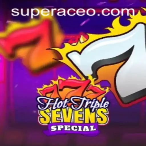 HotTripleSevensSpecial Engages Players with Unique Twists and SuperAce Opportunities