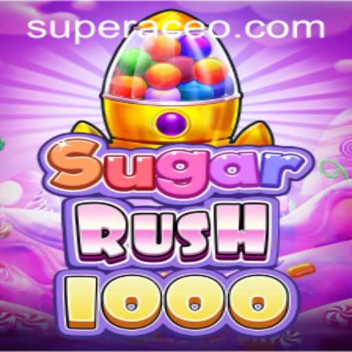SugarRush1000: A Sweet Adventure with SuperAce